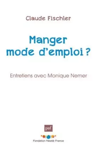 Manger : mode d'emploi ? - Claude Fischler - PUF