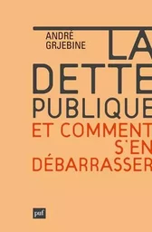 La dette publique. Comment s'en débarrasser