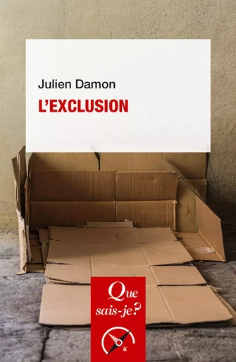 L'exclusion - Julien Damon - QUE SAIS JE