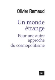 Un monde étrange. Pour une autre approche du cosmopolitisme