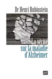 La vérité sur la maladie d'Alzheimer