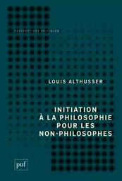 Initiation à la philosophie pour les non-philosophes