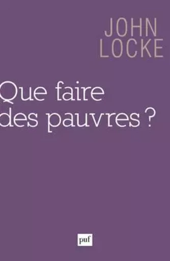 Que faire des pauvres ? - John Locke - PUF