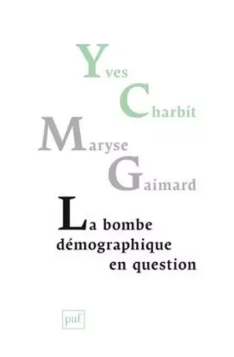 La bombe démographique en question - Yves Charbit, Maryse Gaimard - PUF