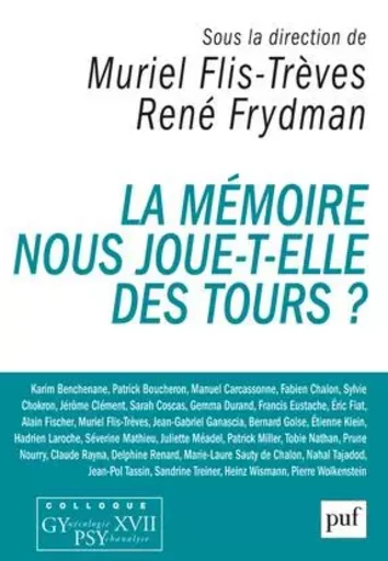 La mémoire nous joue-t-elle des tours ? -  Frydman rene (dir.)/ flis-treves muriel (dir.) - PUF