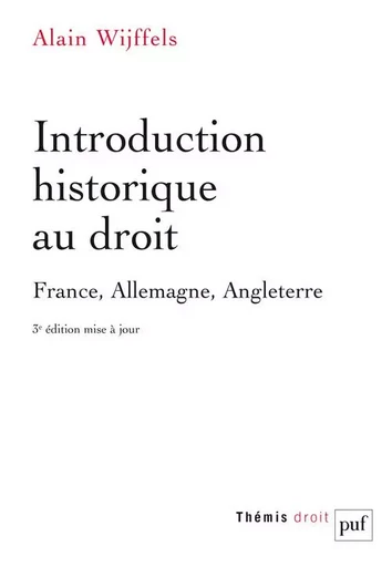 Introduction historique au droit - ALAIN WIJFFELS - PUF