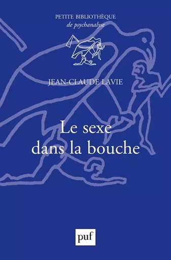 Le sexe dans la bouche - Jean-Claude Lavie - PUF