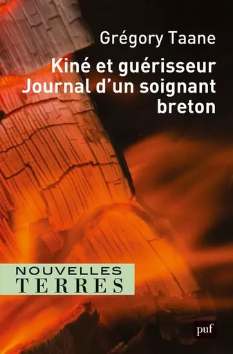 Kiné et guérisseur. Journal d'un soignant breton - Grégory Taane - PUF