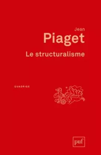 Le structuralisme - Jean Piaget - PUF