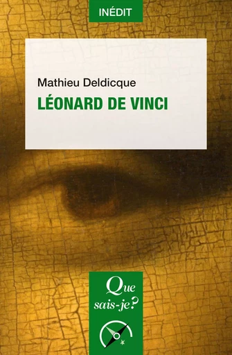 Léonard de Vinci - Mathieu Deldicque - QUE SAIS JE