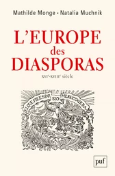 L'Europe des diasporas, XVI-XVIIIe siècle