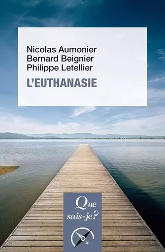 L'euthanasie - Nicolas Aumonier, Philippe Letellier, Bernard Beignier - QUE SAIS JE