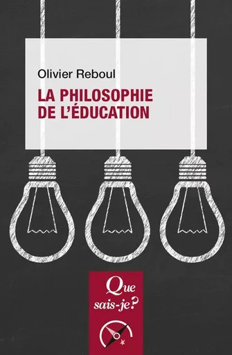 La philosophie de l'éducation - Olivier Reboul - QUE SAIS JE