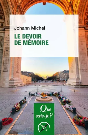 Le Devoir de mémoire - Johann Michel - QUE SAIS JE