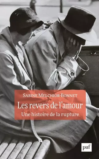 Les revers de l'amour. Une histoire de la rupture - Sabine Melchior-Bonnet - PUF