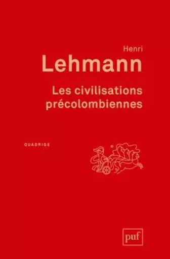 Les civilisations précolombiennes - Henri Lehmann - PUF