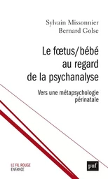 Le Foetus/Bébé au regard de la psychanalyse