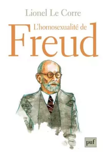 L'homosexualité de Freud - Lionel Le Corre - PUF