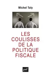 Les coulisses de la politique fiscale