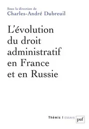 L'évolution du droit administratif en France et en Russie