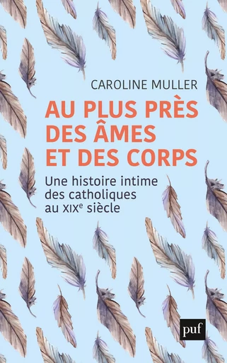 Au plus près des âmes et des corps - Caroline Muller - PUF