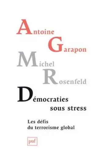 Démocraties sous stress - Antoine Garapon, Michel Rosenfeld - PUF