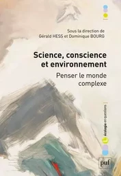 Science, conscience et environnement. Penser le monde complexe