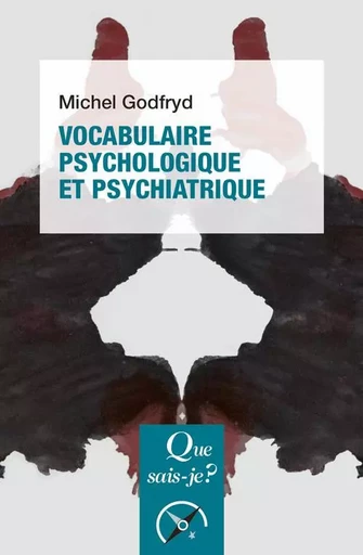 Vocabulaire psychologique et psychiatrique - Michel Godfryd - QUE SAIS JE