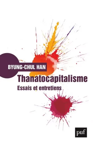 Thanatocapitalisme - Byung-Chul Han - PUF