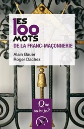 Les 100 mots de la franc-maçonnerie