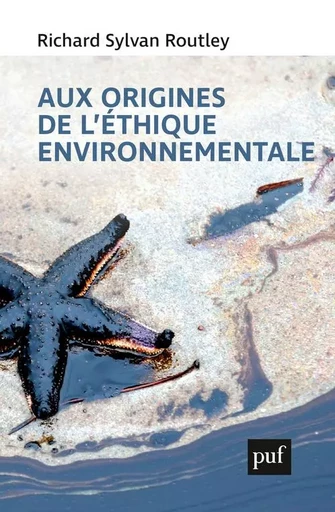 Aux origines de l'éthique environnementale - Richard Sylvan Routley, Gérald Hess - PUF