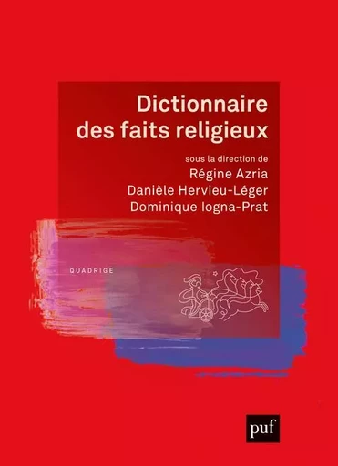 Dictionnaire des faits religieux -  Azria regine/hervieu-leger daniele (sous la dir) - PUF