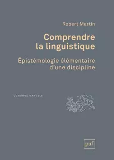 Comprendre la linguistique - Robert Martin - PUF