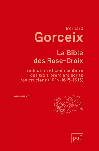 La bible des Rose-Croix - Bernard Gorceix - PUF