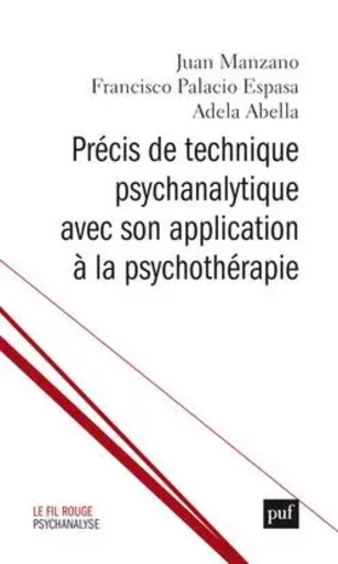 Précis de technique psychanalytique avec son application à la psychothérapie - Juan MANZANO, Francisco Palacio Espasa, Adela Abella - PUF