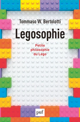 Legosophie - Tommaso W. Bertolotti - PUF