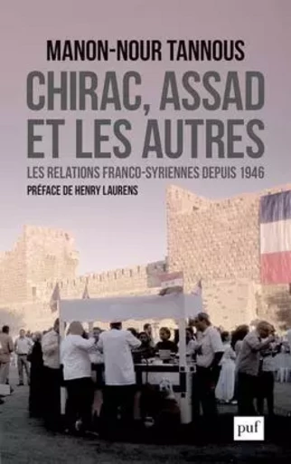 Chirac, Assad et les autres - Manon-Nour Tannous - PUF