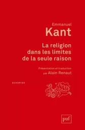 La religion dans les limites de la seule raison