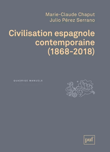 Civilisation espagnole contemporaine - Marie-Claude Chaput, Julio Perez Serrano - PUF