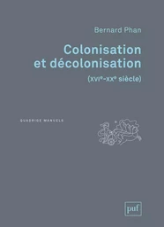 Colonisation et décolonisation (XVIe-XXe siècle)