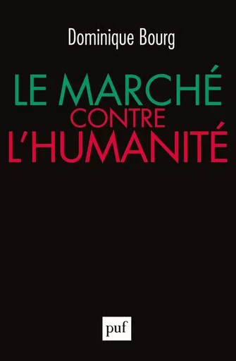 Le marché contre l'humanité - Dominique Bourg - PUF