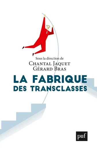 La fabrique des transclasses -  Jaquet chantal/bras gerard (sous la direction) - PUF