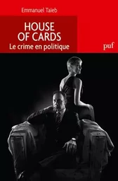 House of Cards. Le crime en politique