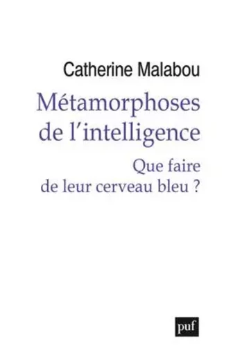 Métamorphoses de l'intelligence - Catherine Malabou - PUF