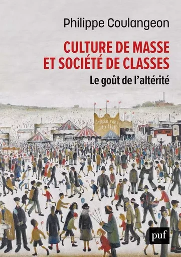 Culture de masse et société de classes - Philippe Coulangeon - PUF