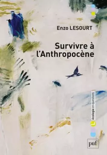 Survivre à l'anthropocène - Enzo Lesourt - PUF