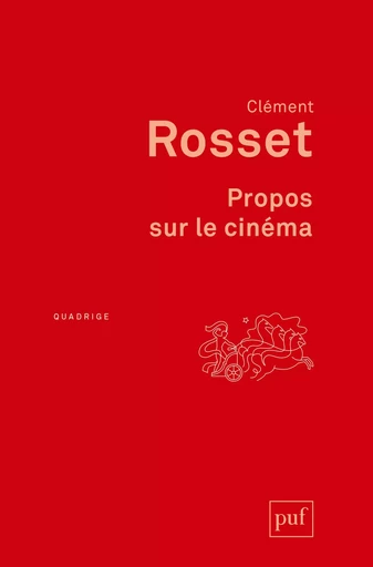 Propos sur le cinéma - Clément Rosset - PUF