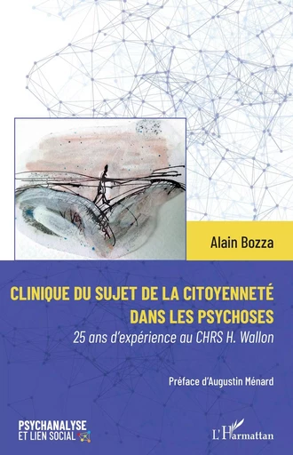 Clinique du sujet de la citoyenneté dans les psychoses - Alain Bozza - Editions L'Harmattan