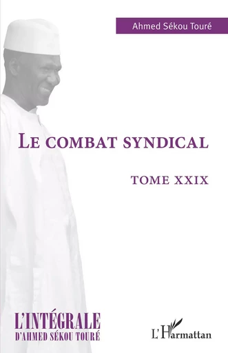 Le combat syndical - Hadja Andre Toure - Editions L'Harmattan