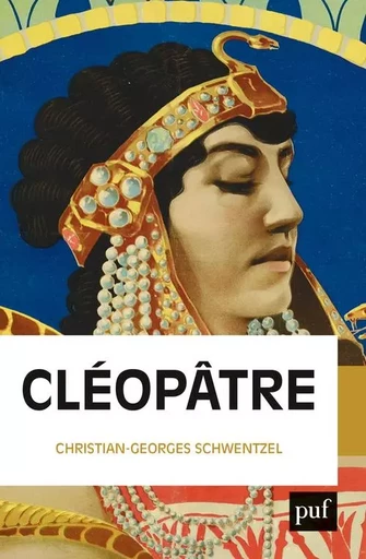 Cléopâtre - Christian-Georges Schwentzel - PUF